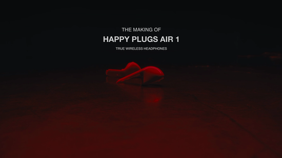 The Making of Happy Plugs Air 1